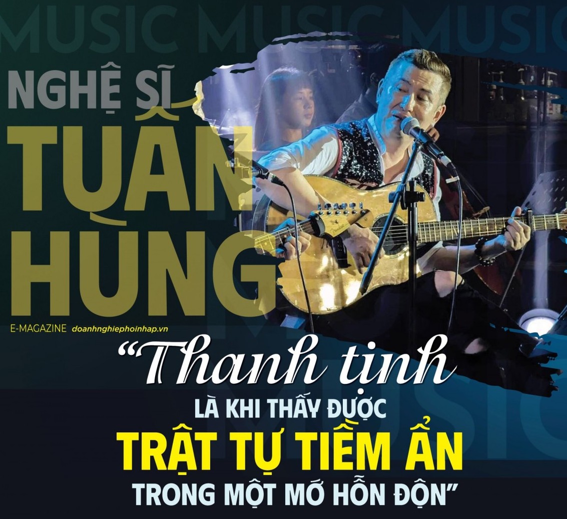 Nghệ sĩ Tuấn Hùng: “Thanh tịnh là khi thấy được trật tự tiềm ẩn trong một mớ hỗn độn”