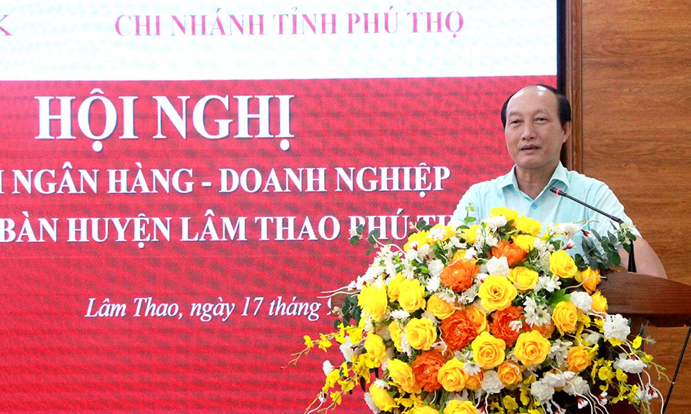 Phú Thọ: Hội nghị kết nối ngân hàng - doanh nghiệp trên địa bàn huyện Lâm Thao