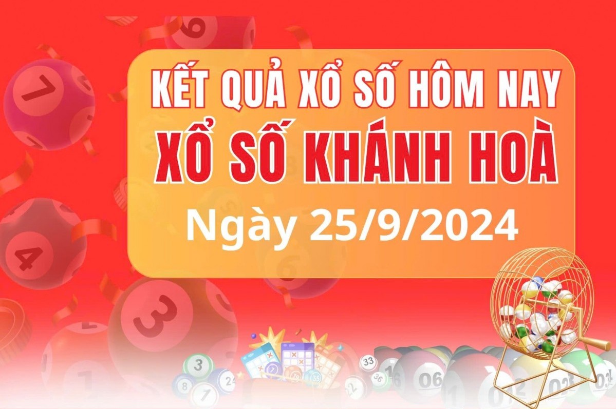 XSKH 25/9, XSKH thứ Tư, kết quả xổ số Khánh Hòa hôm nay 25/9/2024