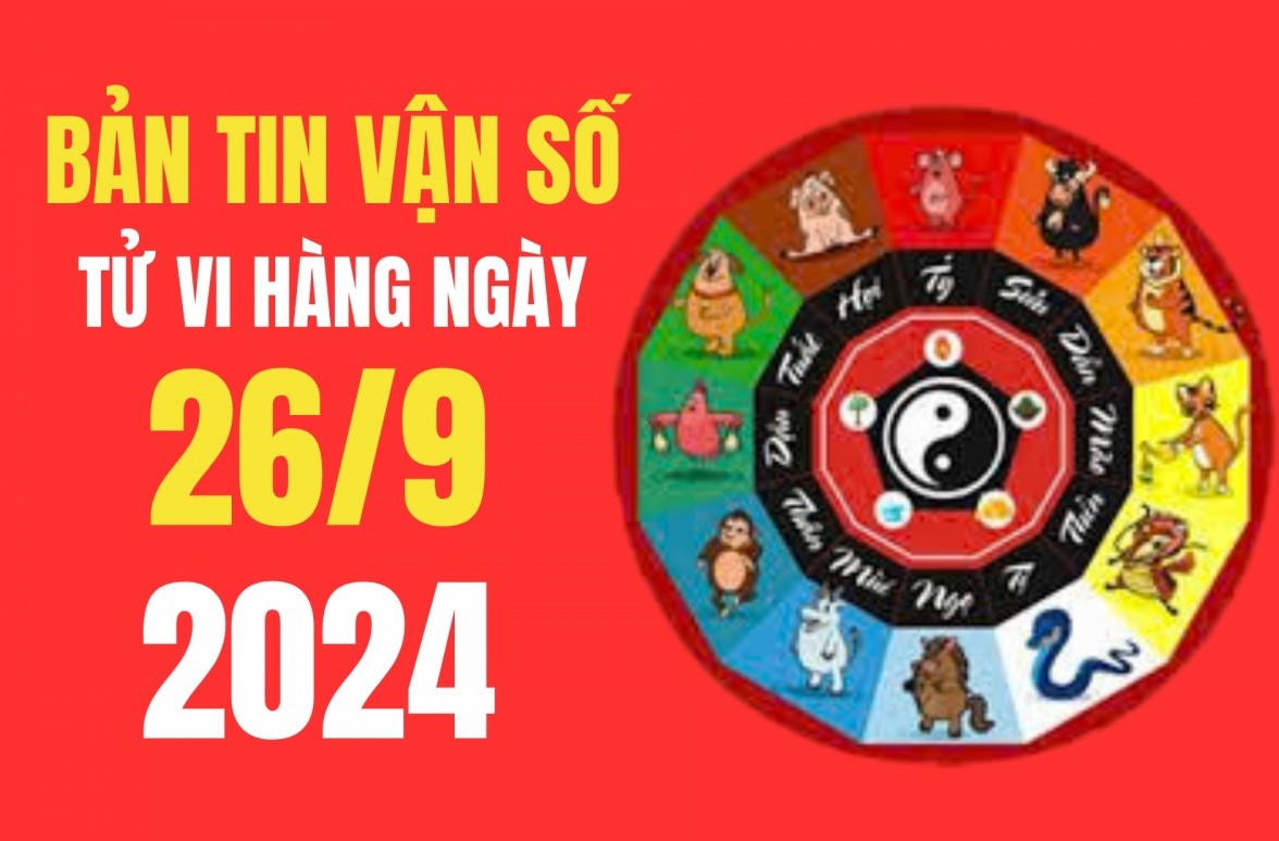 Tử vi - vận số ngày 26/9/2024, Thân, Dậu, Tị, Sửu cát lành