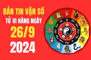 Tử vi - vận số ngày 26/9/2024, Thân, Dậu, Tị, Sửu cát lành