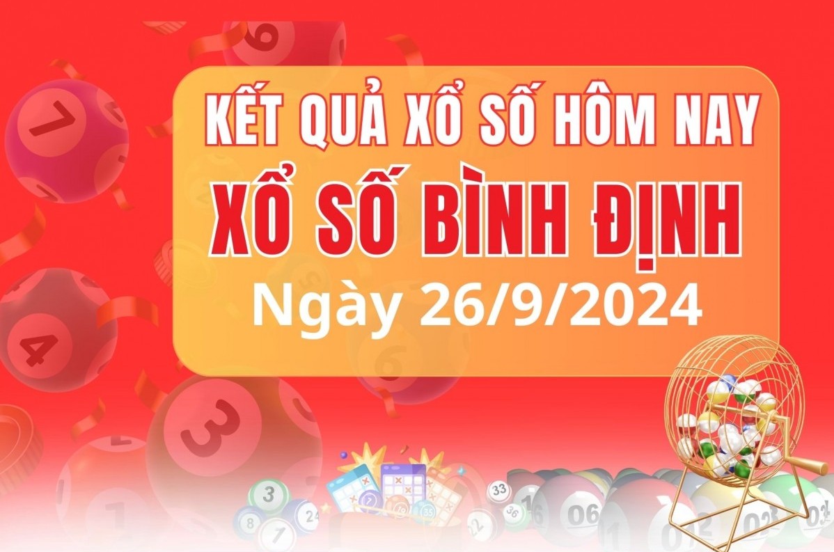 XSBDI 26/9, XSBDI thứ Năm, kết quả xổ số Bình Định hôm nay 26/9/2024