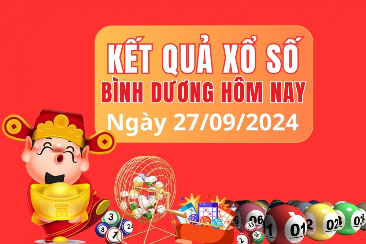 XSBD 27/9, kết quả xổ số Bình Dương thứ Sáu, xổ số hôm nay Bình Dương ngày 27/9/2024