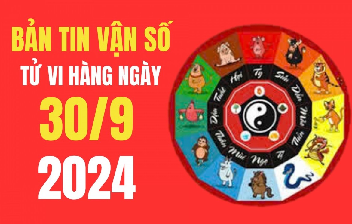 Tử vi - Vận số ngày 30/9/2024 - Thìn, Tỵ, Sửu, Dậu may mắn và tài lộc!