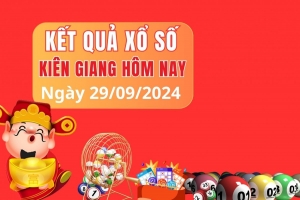 XSKG 29/9, KQXSKG ngày 29/9, Kết quả xổ số Kiên Giang hôm nay 29/9/2024