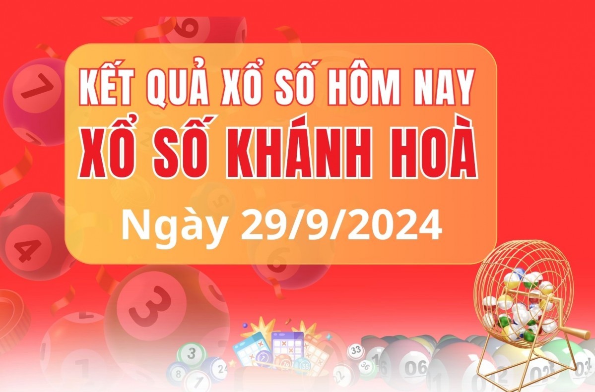 XSKH 29/9, XSKH chủ Nhật, kết quả xổ số Khánh Hòa hôm nay 29/9/2024