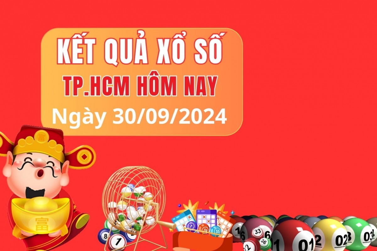 XSHCM 30/9, KQXSHCM ngày 30/9, Kết quả xổ số TP. Hồ Chí Minh hôm nay 30/9/2024