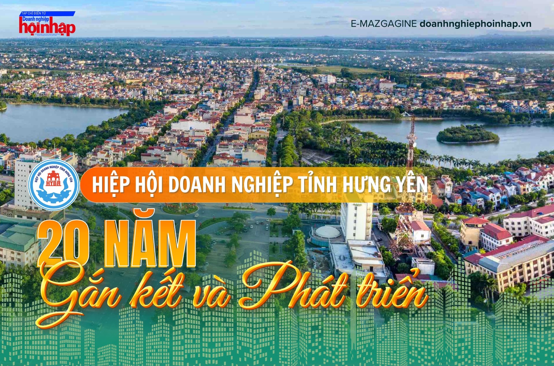 Hiệp hội Doanh nghiệp tỉnh Hưng Yên: 20 năm gắn kết và phát triển