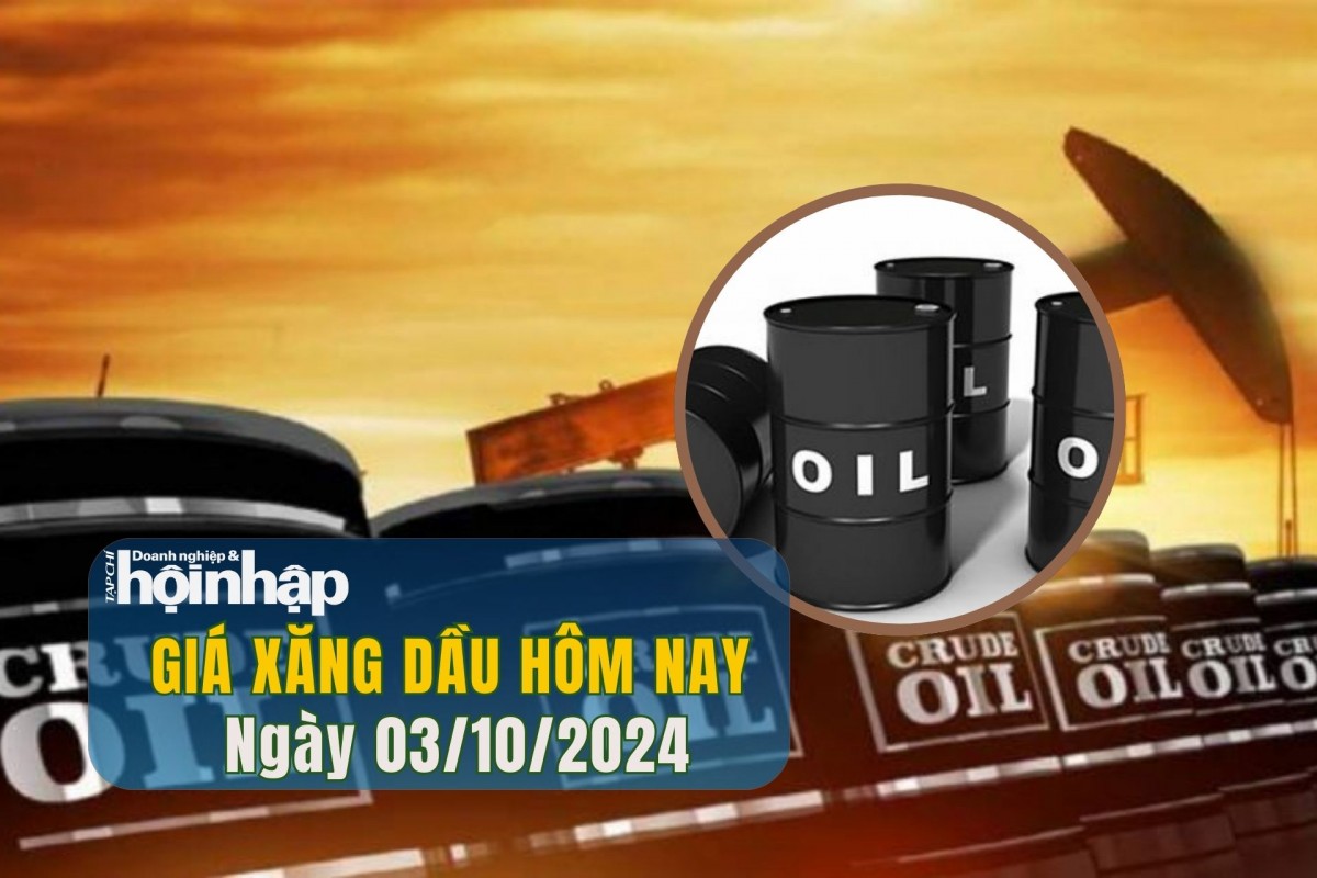 Giá xăng dầu hôm nay 03/10/2024: Dầu thế giới tăng nhẹ; xăng trong nước có thể giảm chiều nay