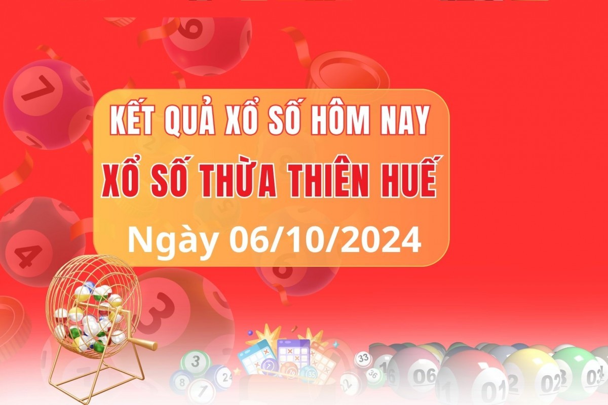 XSTTH 06/10, XSTTH chủ Nhật, kết quả xổ số Thừa Thiên Huế hôm nay 06/10/2024