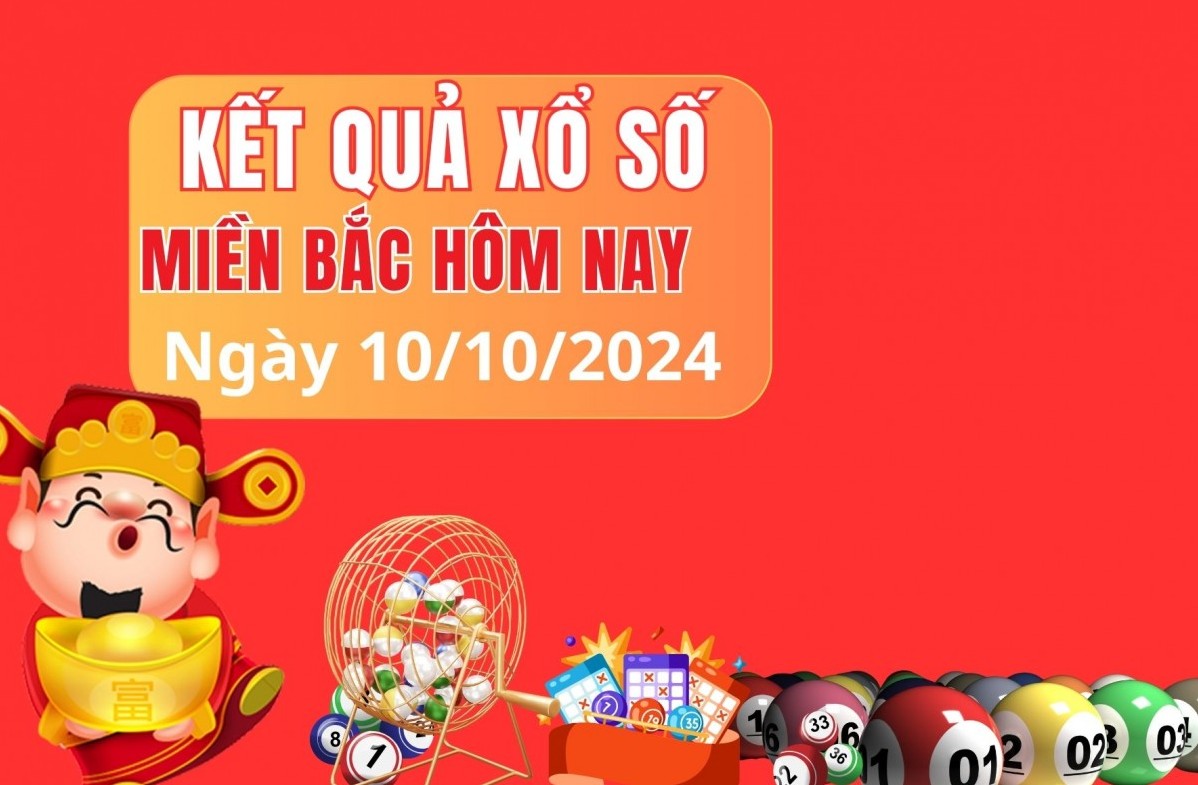 XSMB 10/10, kết quả xổ số miền Bắc thứ 5 ngày 10/10, xổ số hôm nay miền Bắc ngày 10/10/2024