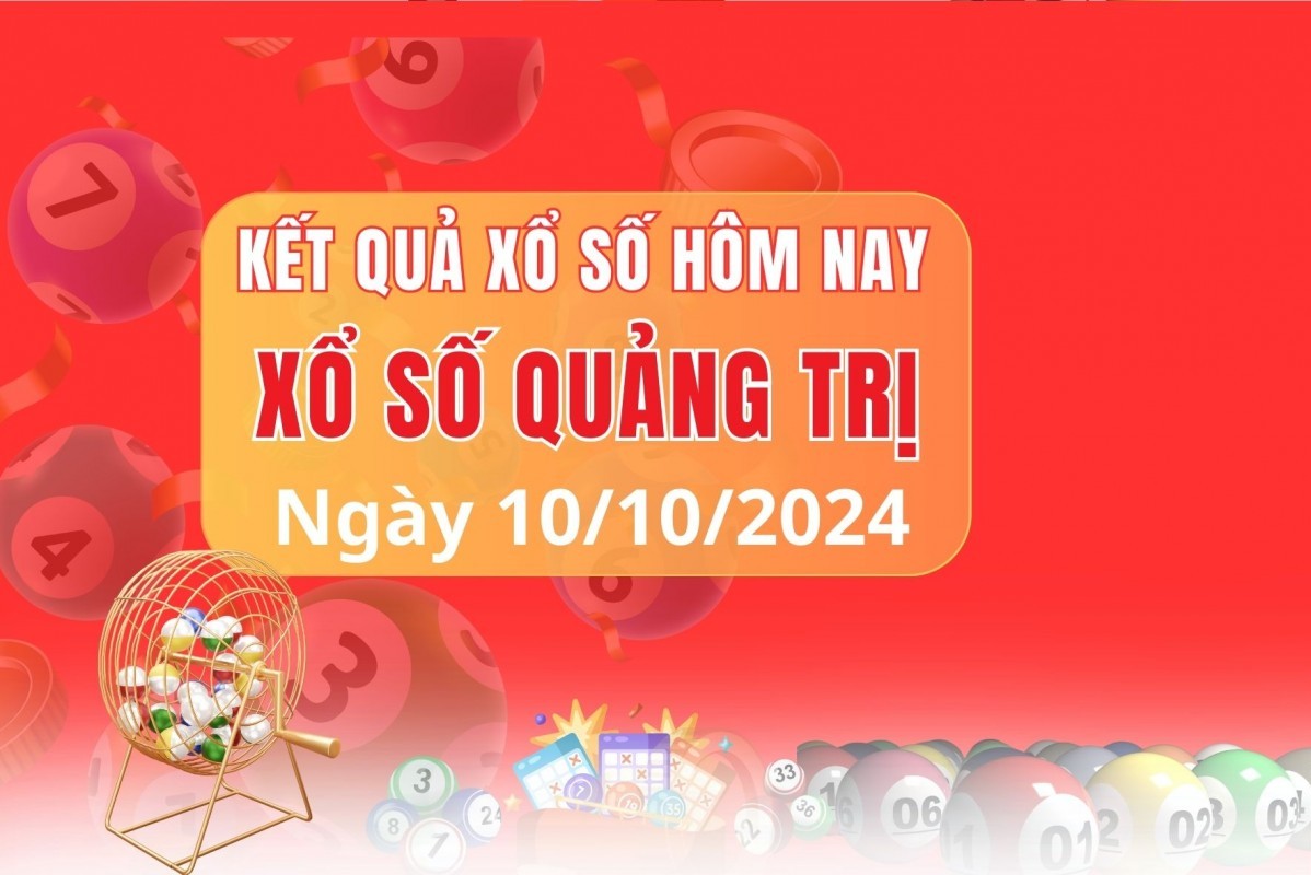 XSQT 10/10, XSQT thứ 5, kết quả xổ số Quảng Trị hôm nay 10/10/2024