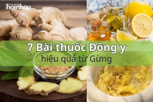 7 bài thuốc Đông y hiệu quả từ gừng tốt cho sức khỏe