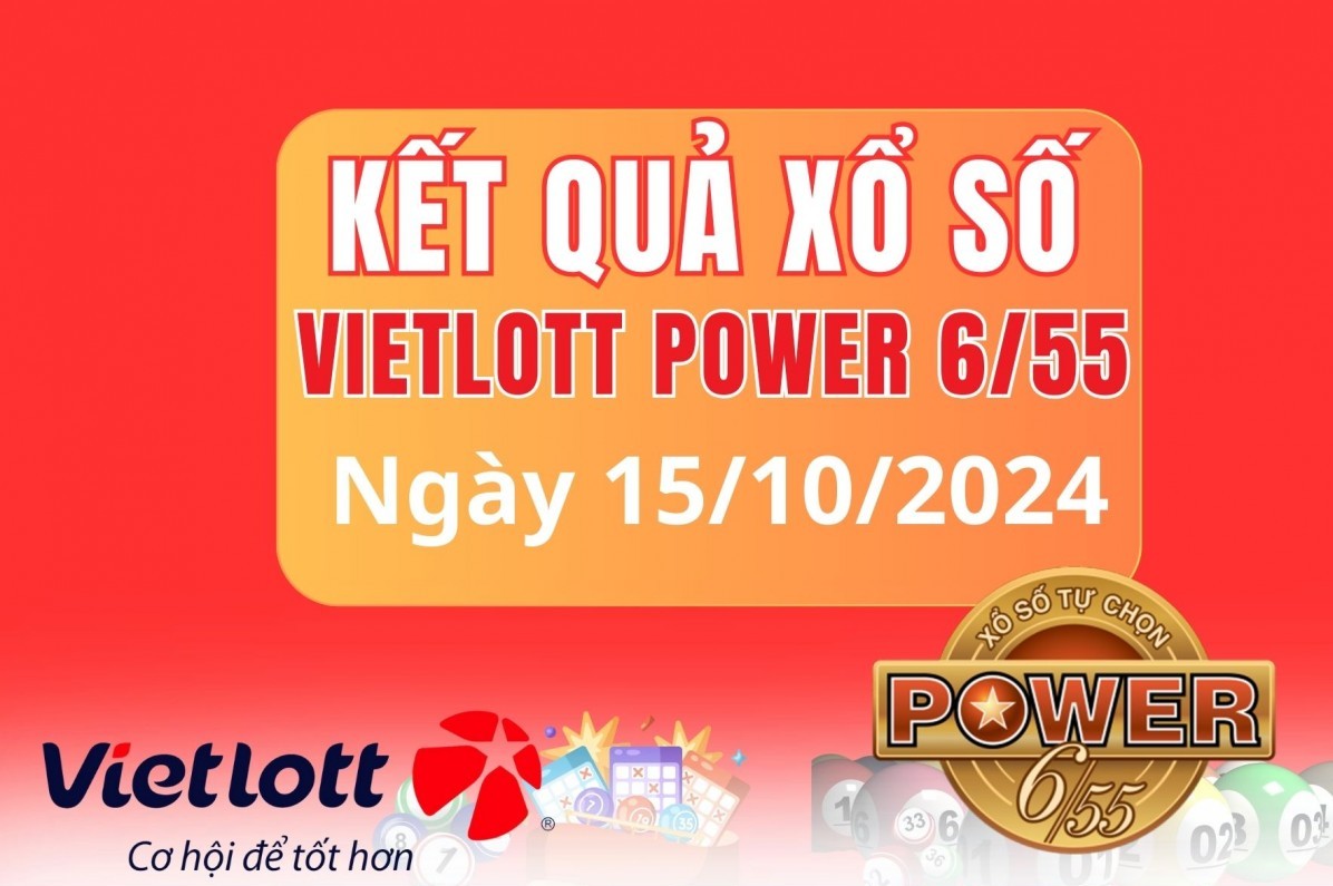 Vietlott 15/10, Kết quả xổ số Vietlott hôm nay 15/10, Xổ số Power 6/55 ngày 15/10/2024