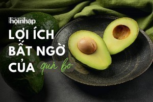 Lợi ích bất ngờ của quả bơ