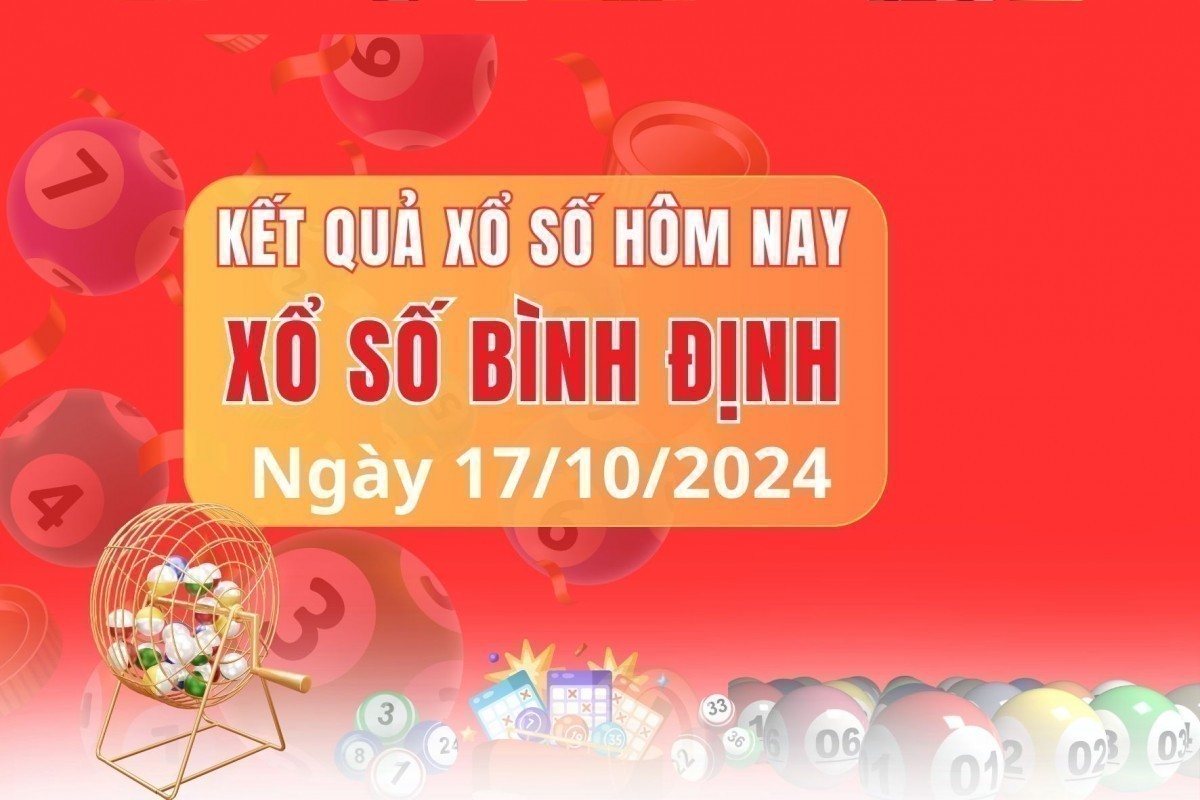 XSBDI 17/10, XSBDI thứ 5, kết quả xổ số Bình Định hôm nay 17/10/2024