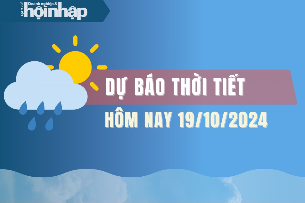 Thời tiết hôm nay 19/10: Bắc Bộ, Trung Bộ nắng gián đoạn, Tây Nguyên, Nam Bộ mưa dông