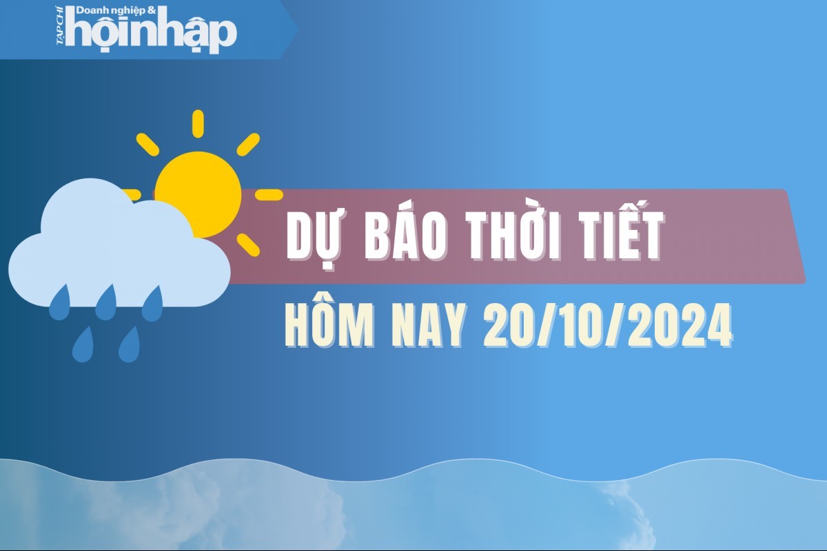 Dự báo thời tiết hôm nay 20/10: Bắc Bộ không khí lạnh xuống liên tục