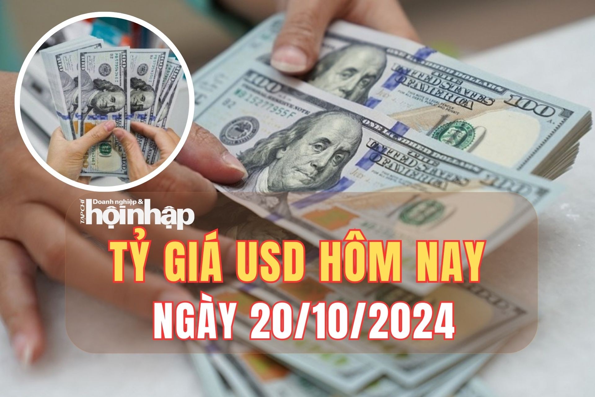 Tỷ giá USD hôm nay 20/10/2024: Đồng USD ổn định