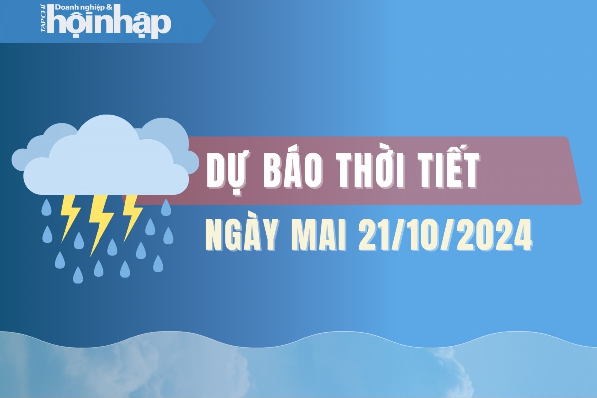 Dự báo thời tiết ngày mai  21/10: Cảnh báo mưa dông, gió mạnh ở một số khu vực