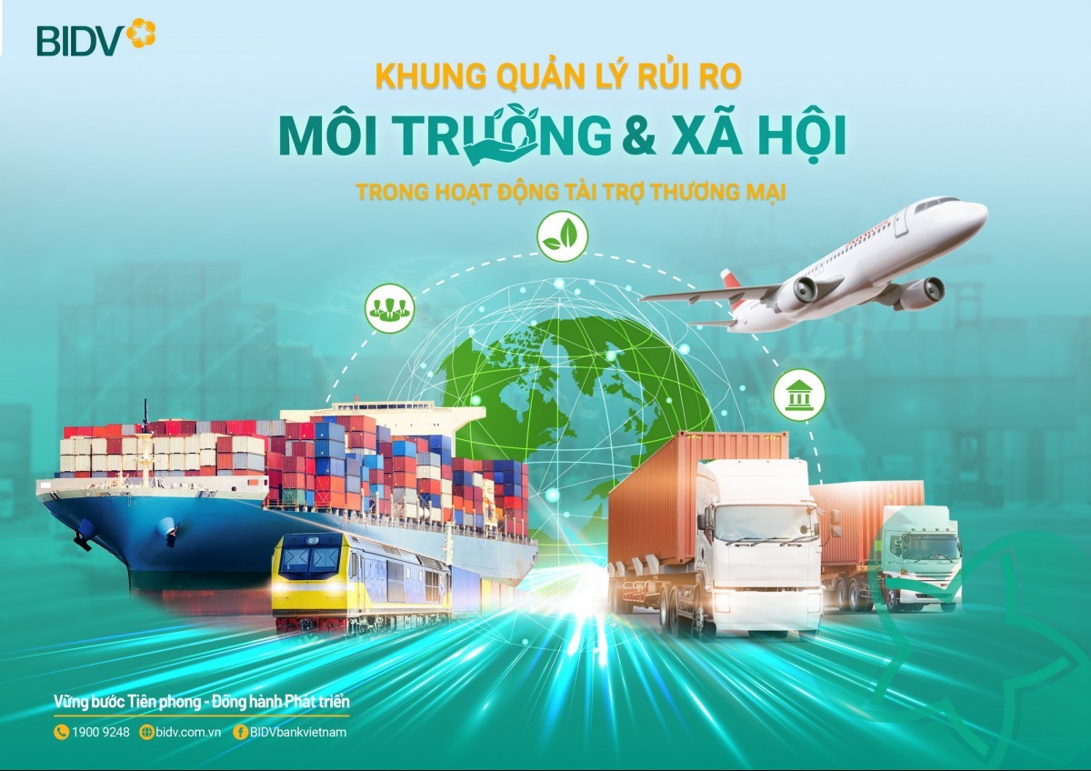 BIDV tiên phong triển khai Khung quản lý rủi ro môi trường và xã hội trong hoạt động tài trợ thương mại