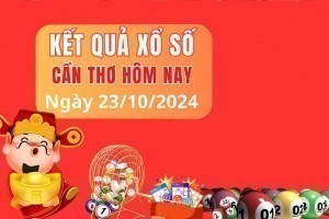 XSCT 23/10/2024 - Xổ số Cần Thơ 23/10 - Xổ số hôm nay thứ tư