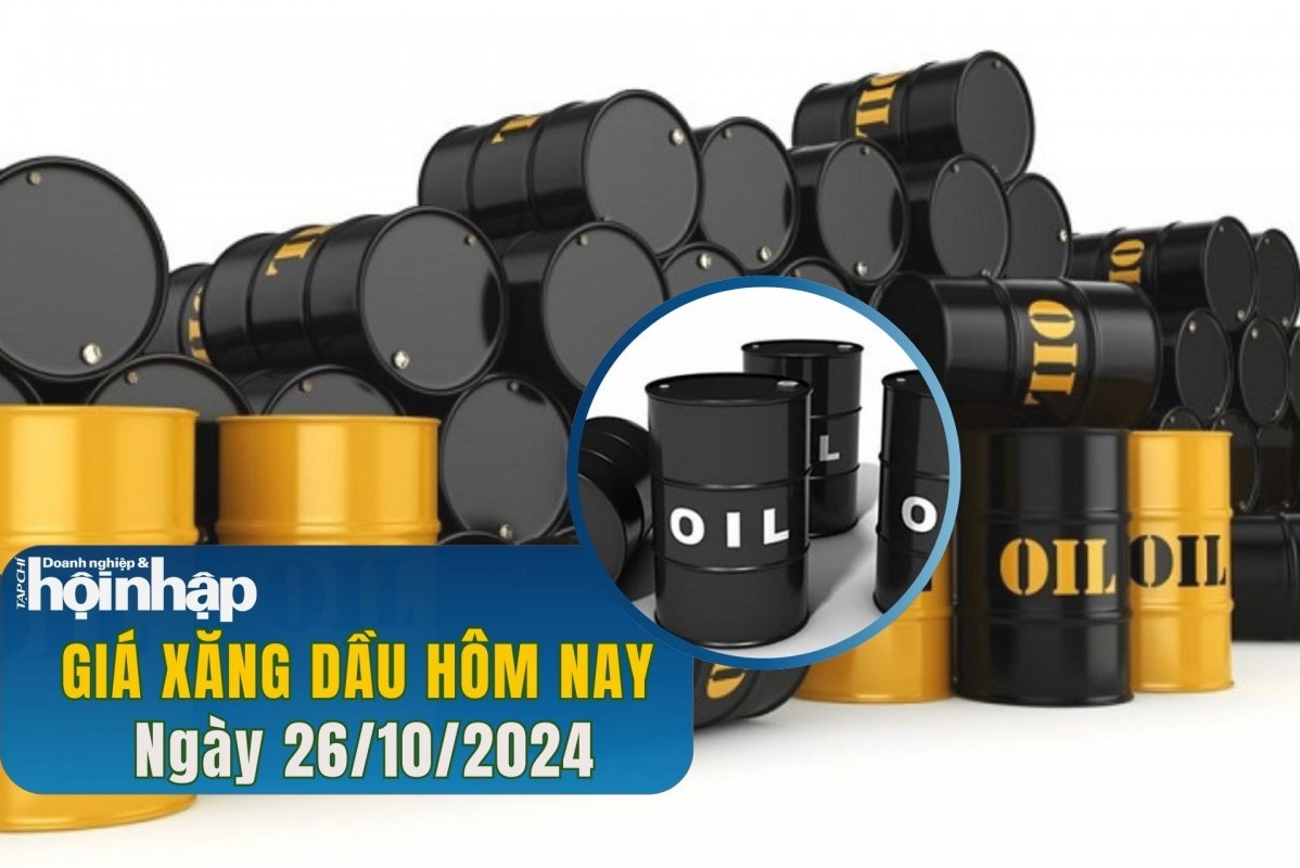 Giá xăng dầu hôm nay 26/10: Giá dầu WTI và Brent đều tăng