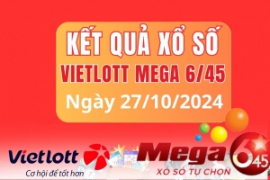 Vietlott 27/10, xổ số Vietlott hôm nay 27/10, Xổ số Mega 6/45 ngày 27/10/2024