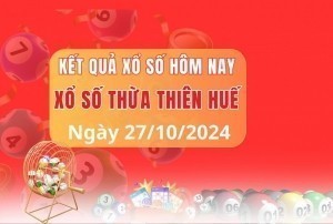 XSTTH 27/10/2024 - Xổ số Thừa Thiên Huế 27/10 - Xổ số hôm nay chủ nhật