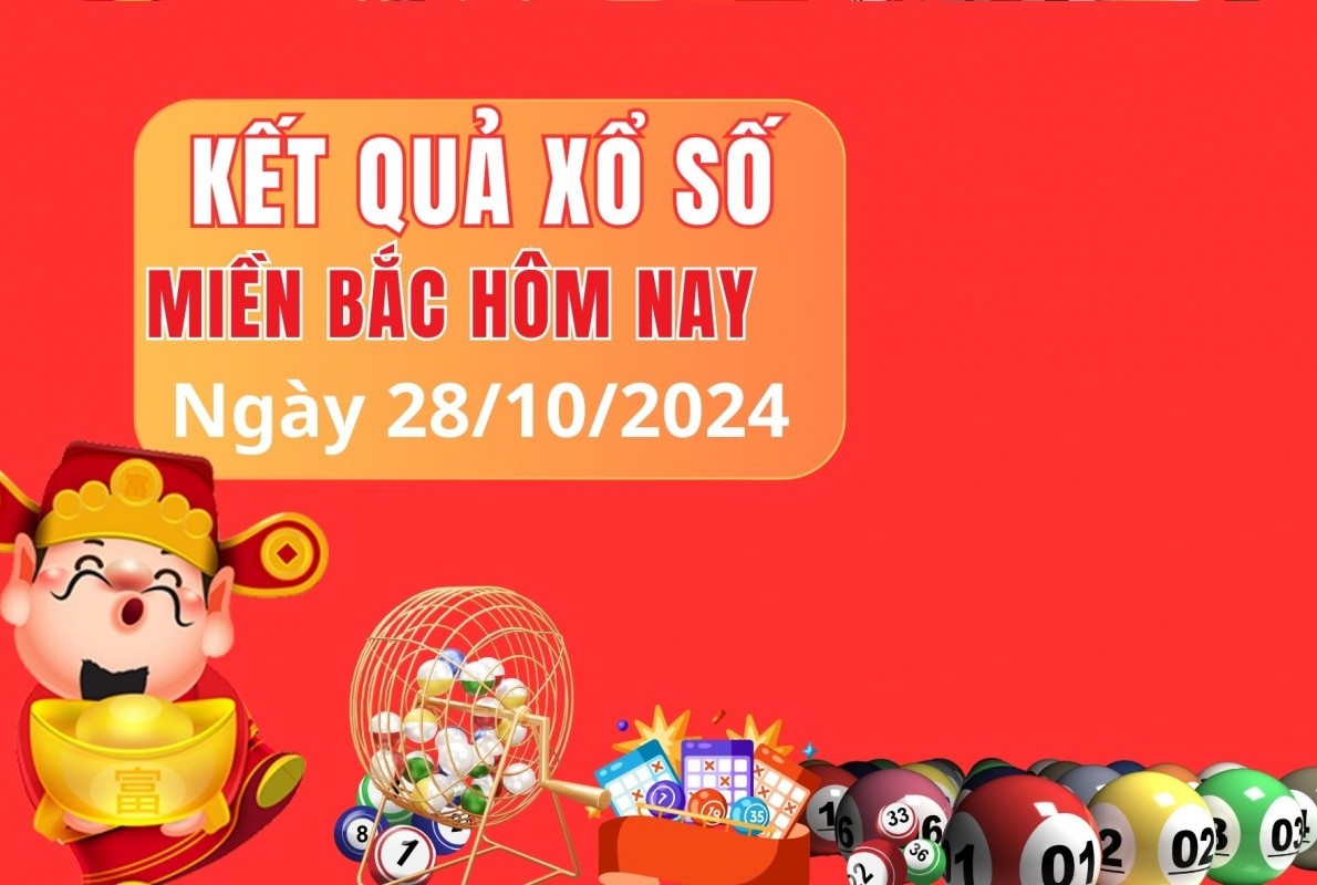 XSMB 28/10/2024 - Xổ số miền Bắc 28/10 – Xổ số hôm nay thứ hai