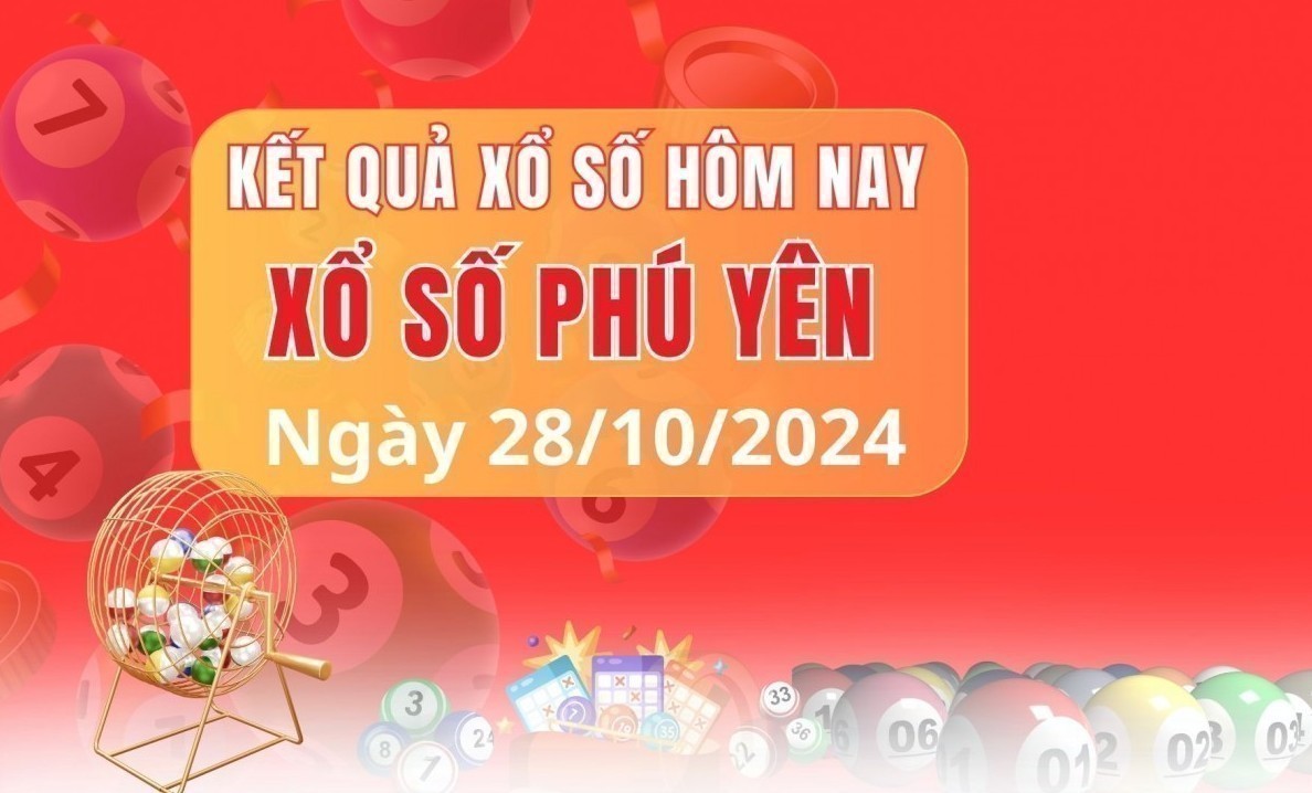 XSPY 28/10/2024 - Xổ số Phú Yên 28/10 - Xổ số hôm nay thứ hai