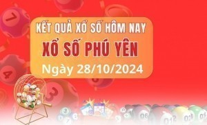 XSPY 28/10/2024 - Xổ số Phú Yên 28/10 - Xổ số hôm nay thứ hai