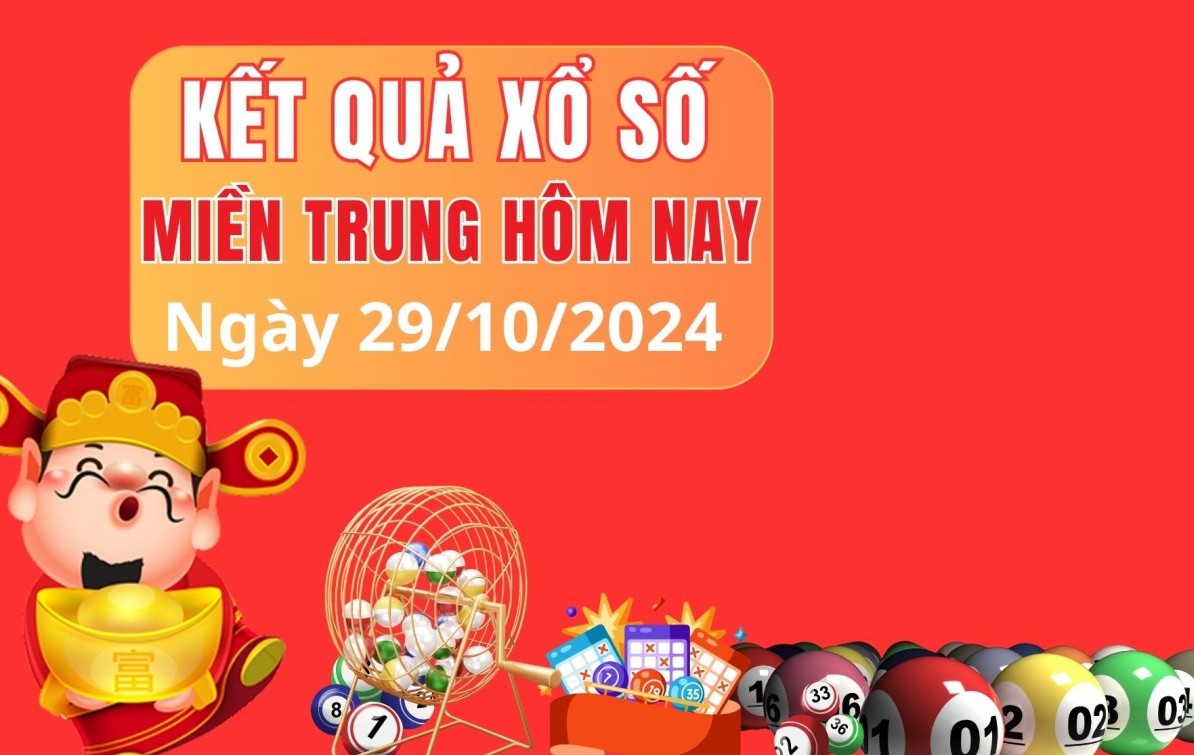 XSMT 29/10/2024 - Xổ số miền Trung 29/10 – Xổ số hôm nay thứ ba