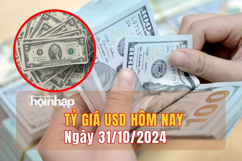 Tỷ giá USD hôm nay 31/10: Đồng USD đồng loạt giảm