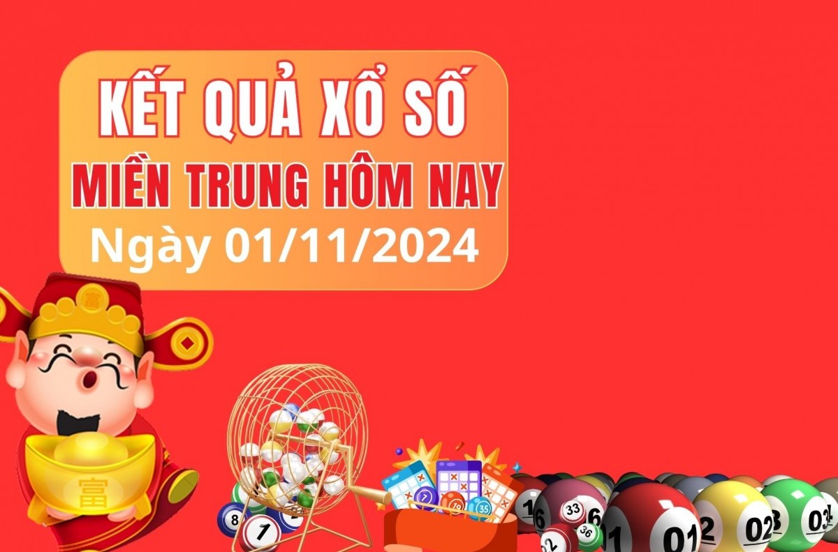 XSMT 01/11/2024 - Xổ số miền Trung 01/11 – Xổ số hôm nay thứ sáu