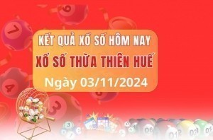 XSTTH 03/11/2024 - Xổ số Thừa Thiên Huế 03/11 - Xổ số hôm nay chủ nhật