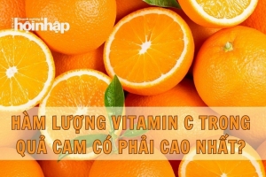 Quả cam chứa hàm lượng Vitamin C có phải cao nhất?