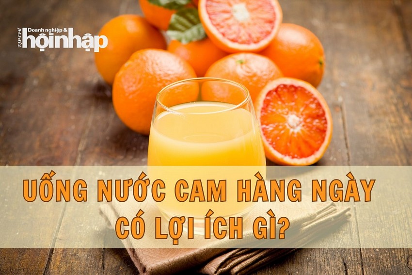 Uống nước cam hàng ngày có lợi ích gì?