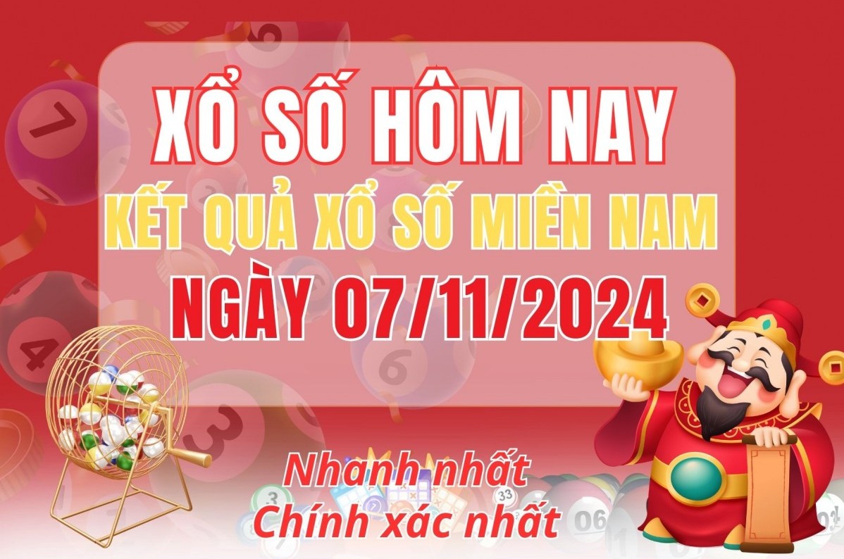 Kết quả xổ số miền Nam ngày 7/11 - XSMN 7/11- Xổ số miền Nam hôm nay