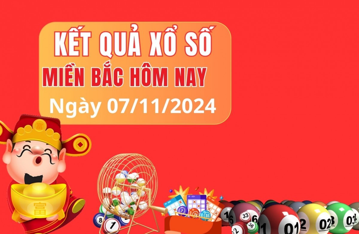 Xổ số miền Bắc - XSMB 07/11/2024  – Xổ số hôm nay thứ năm