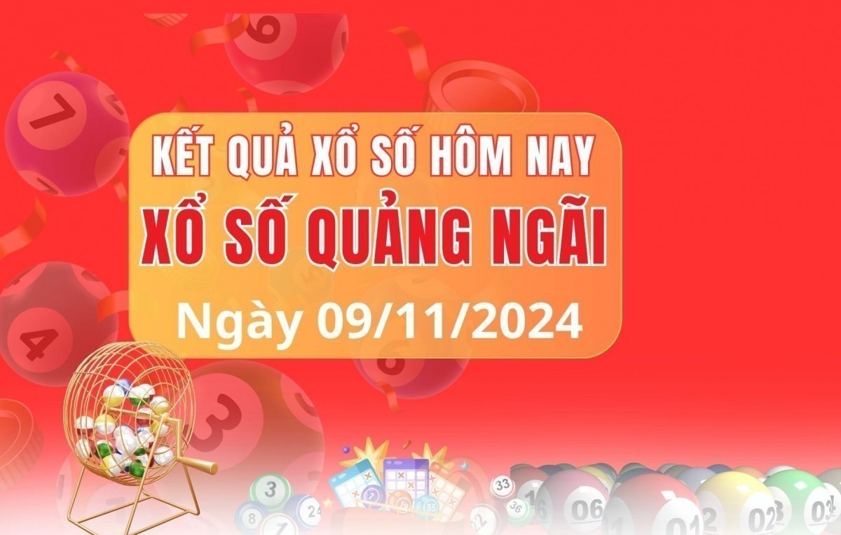 Xổ số Quảng Ngãi 9/11 - XSQNG 09/11/2024 - Xổ số hôm nay thứ bảy