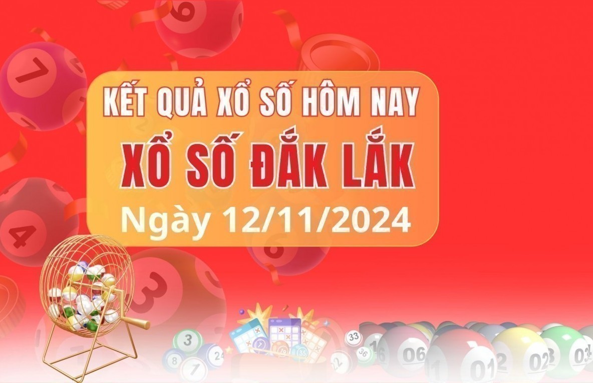 Xổ số Đắk Lắk 12/11-  XSDLK 012/11/2024 - Xổ số hôm nay thứ ba