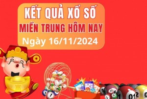 XSMT 16/11/2024 - Xổ số miền Trung 16/11 – Xổ số hôm nay thứ bảy