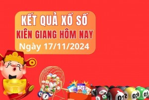 Xổ số Kiên Giang 17/11 - XSKG 17/11/2024  - Xổ số hôm nay chủ nhật