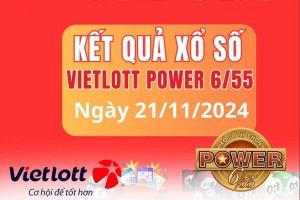 Vietlott 21/11, Kết quả xổ số Vietlott hôm nay 21/11, Xổ số Power 6/55 ngày 21/11/2024