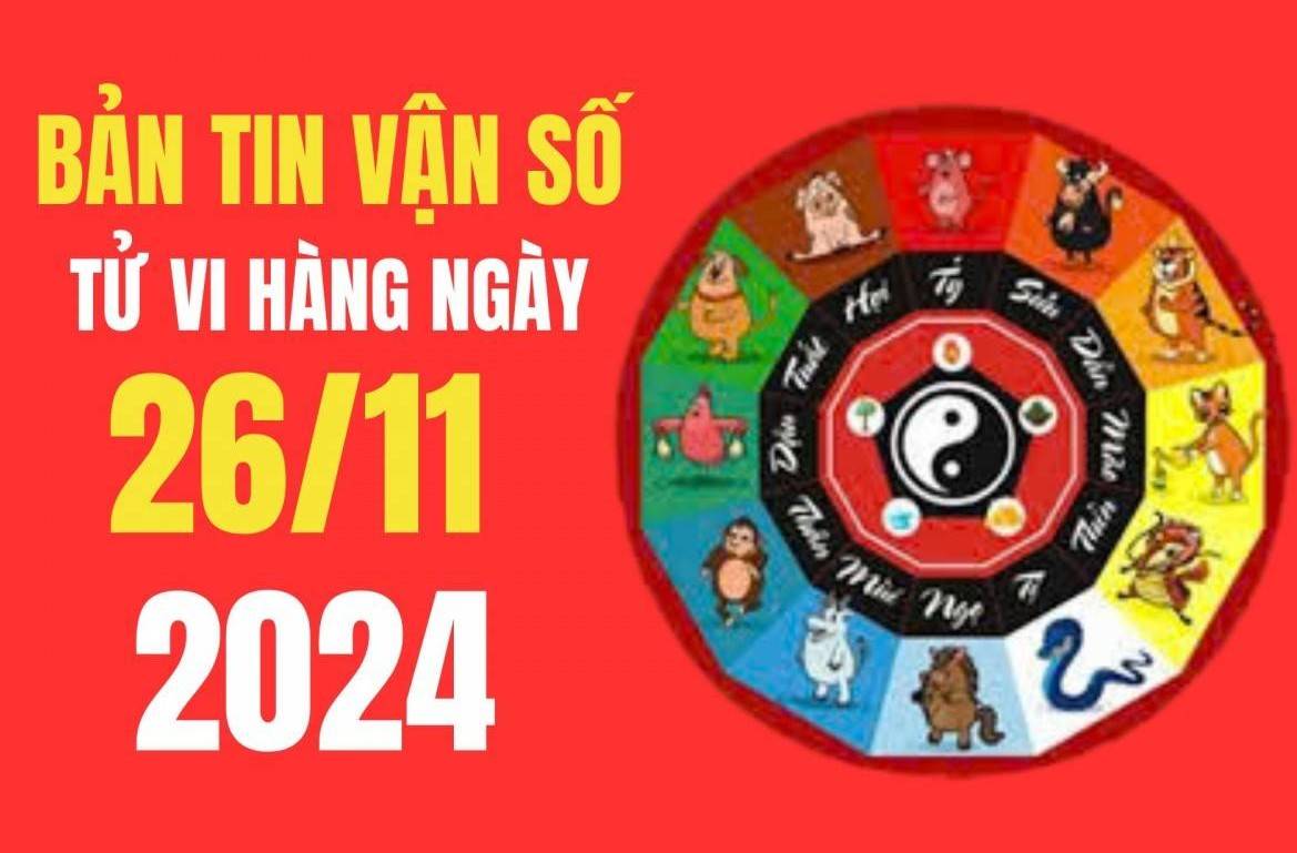 Tử vi - Vận số ngày 26/11/2024:  Tuổi nào có thể đối mặt với tâm trạng nặng nề và sự phán xét của những người xung quanh