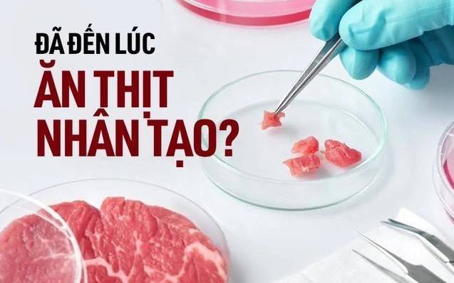 Thịt nhân tạo: Có thể trở thành xu thế tiêu dùng trong tương lai?