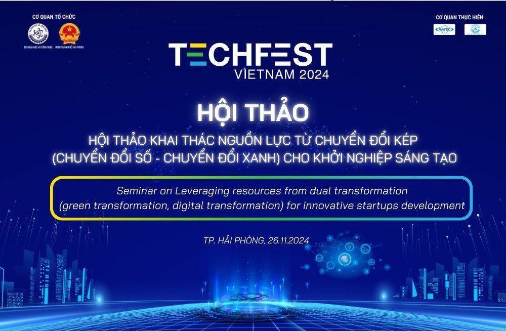 TECHFEST Việt Nam 2024: Hội thảo Khai thác nguồn lực từ chuyển đổi kép cho khởi nghiệp sáng tạo