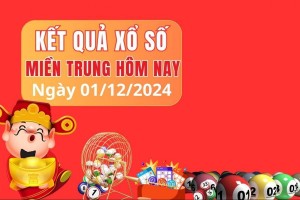 Kết quả Xổ số miền Trung hôm nay 01/12/2024, XSMT 01/12, kqxsmtr 01/12