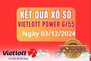 Vietlott 03/12, Kết quả xổ số Vietlott hôm nay 03/12, Xổ số Power 6/55 ngày 03/12/2024